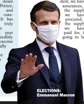  ??  ?? ELECTIONS: Emmanuel Macron