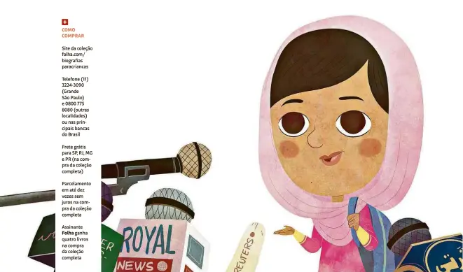  ?? Divulgação ?? Malala Yousafzai em imagem do livro da Coleção Folha Grandes Biografias para Crianças