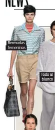  ??  ?? Bermudas femeninos Todo al blanco