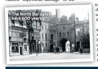  ??  ?? The North Bar dates back 600 years