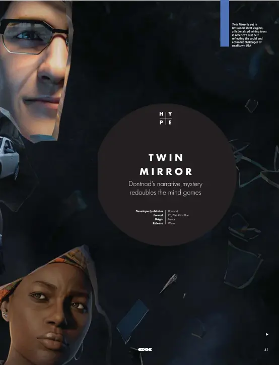  ??  ?? Twin Mirror
is set in Basswood, West Virginia, a fictionali­sed mining town in America’s rust belt reflecting the social and economic challenges of smalltown USA