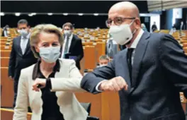  ?? REUTERS ?? CHARLES MICHEL I URSULA VON DER LEYEN pozvali su zastupnike da podrže paket zbog povijesno važnog iskoraka koji on donosi Europskoj uniji