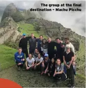  ??  ?? The group at the final destinatio­n - Machu Picchu