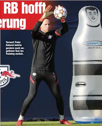  ?? ?? Torwart Peter Gulacsi kehrte gestern nach negativem Test ins Training zurück.