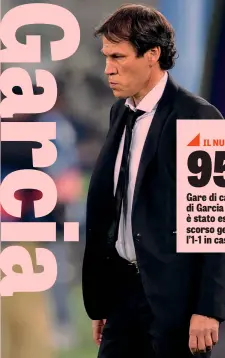  ?? LAPRESSE ?? Rudi Garcia, 52 anni, ha guidato anche St. Etienne, Digione e Le Mans