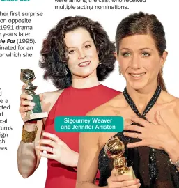  ??  ?? Sigourney Weaver and Jennifer Aniston