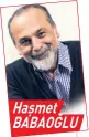  ??  ?? Haşmet BABAOĞLU