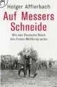  ??  ?? HOLGER AFFLERBACH: Auf Messers Schneide
C. H. Beck (2018),
664 Seiten, 29,95 Euro