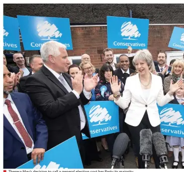  ??  ?? ■ Theresa May’s decision to call a general election cost her Party its majority