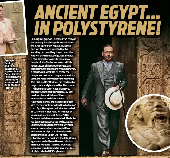  ??  ?? Annette Bening and Tom Bateman as Euphemia and Bouc. Right: Poirot leaving the temple, adorned with huge statues (inset)