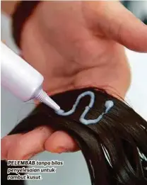  ??  ?? PELEMBAB tanpa bilas penyelesai­an untuk rambut kusut.