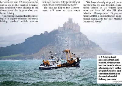  ?? Greg Martin ?? A fishing boat passes St Michael’s Mount. Greenpeace has declared a ‘state of emergency’ in the English Channel and southern North Sea due to industrial fishing pressure