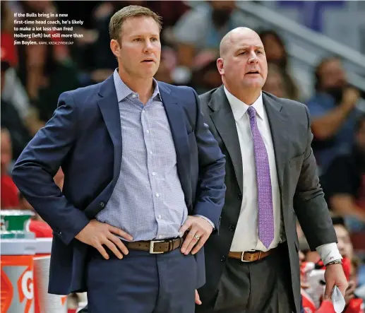  ?? KAMIL KRZACZYNSK­I/AP ?? If the Bulls bring in a new first-time head coach, he’s likely to make a lot less than Fred Hoiberg (left) but still more than Jim Boylen.