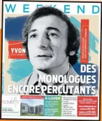  ??  ?? Ne manquez pas l’entrevue complète avec Yvon Deschamps à lire demain dans le Cahier weekend