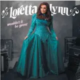  ?? LEGACY RECORDINGS VIA AP ?? This cover image shows Wouldn’t It Be Great, a new release by Loretta Lynn.