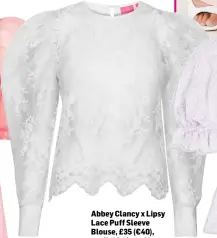  ??  ?? Abbey Clancy x Lipsy Lace Puff Sleeve Blouse, £35 (€40), available from Next.