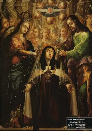  ?? Visión de Santa Teresa
del Collar y del Velo (Cristobal Villalpand­o
1649-1714 ). ??