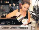  ??  ?? Clatter Coffee, Frostburg