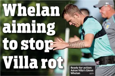  ?? GETTY ?? Ready for action: Aston Villa’s Glenn Whelan