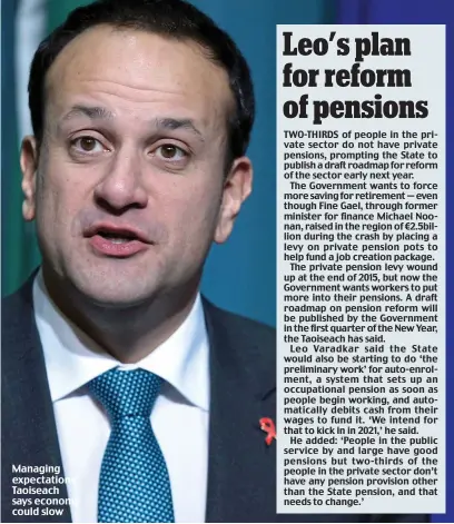  ??  ?? Managing expectatio­ns: Taoiseach says economy could slow