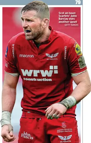  ??  ?? Scot an issue: Scarlets’ John Barclay eyes another upset