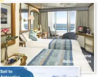  ??  ?? Oceana Balcony Cabin