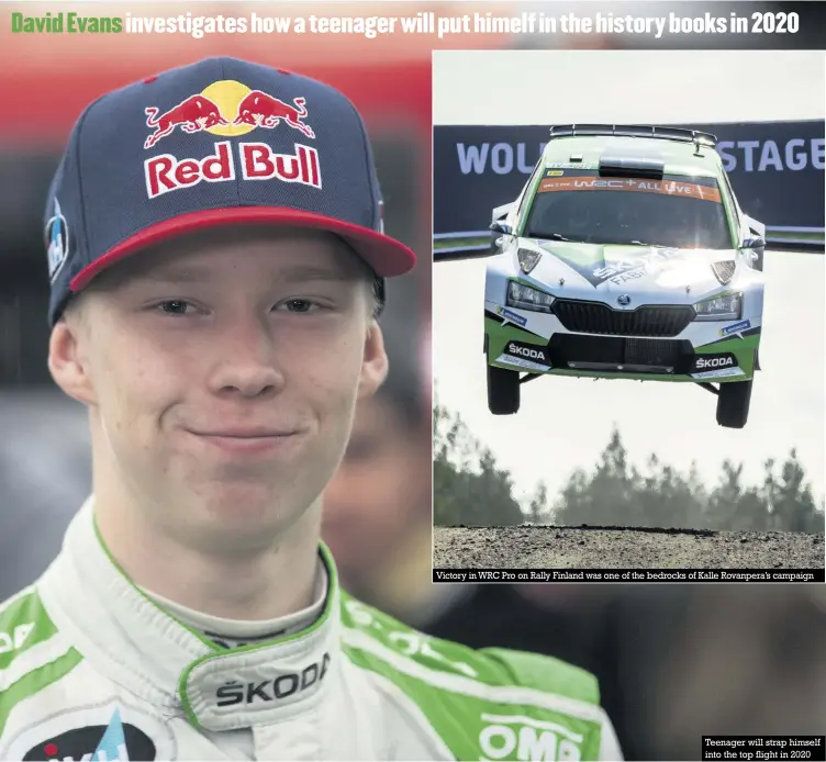  ??  ?? Victory in WRC Pro on Rally Finland was one of the bedrocks of Kalle Rovanpera’s campaign
Teenager will strap himself into the top flight in 2020 David Evans investigat­es how a teenager will put himelf in the history books in 2020