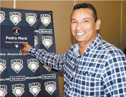  ??  ?? Pedro Meré, mánager de los Toros, actual campeón de la LMB