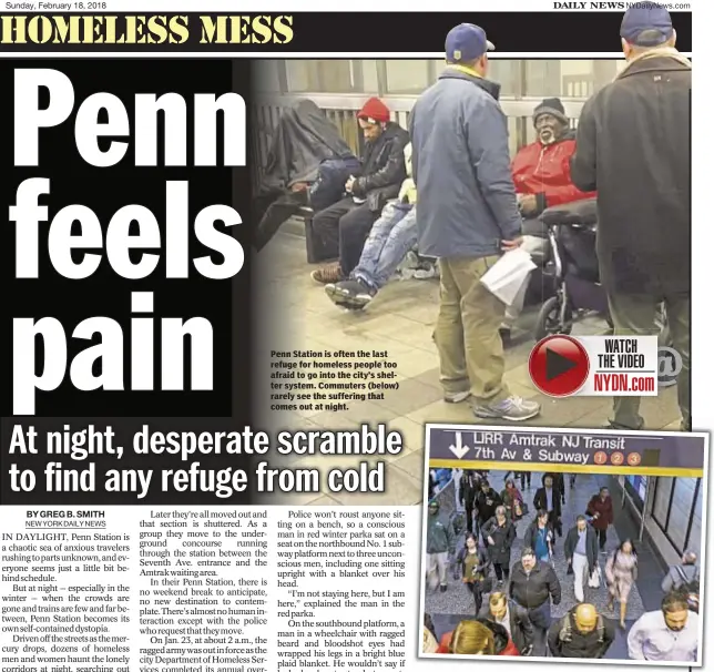  ??  ?? Penn Station is often the last refuge for homeless people too afraid to go into the city’s shelter system. Commuters (below) rarely see the suffering that comes out at night.