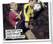  ??  ?? Jaap Stam even made himself wince on occasion