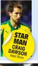  ??  ?? STAR MAN CRAIG AWSON West Brom