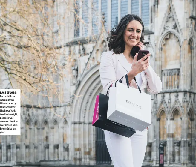  ??  ?? BAGS OF JOBS: Deborah Hirzel in front of the Minster, shot by Mike Nowill for She Loves York; inset below right, Deborah was crowned the first ever Classic Miss British Isles last year.