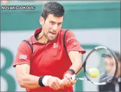  ??  ?? NOVAK DJOKOVIC