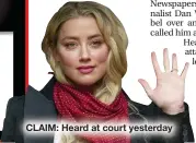  ??  ?? CLAIM: Heard at court yesterday