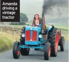  ??  ?? Amanda driving a vintage tractor