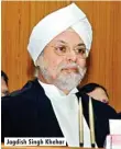  ??  ?? Jagdish Singh Khehar