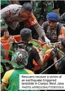  ?? PHOTO: AP/REX/SHUTTERSTO­CK ?? Rescuers recover a victim of an earthquake-triggered landslide in Cianjur, West Java