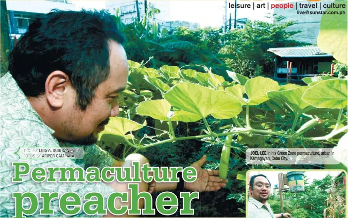  ??  ?? JOEL LEE in his Green Zone permacultu­re, urban in Kamagayan, Cebu City.