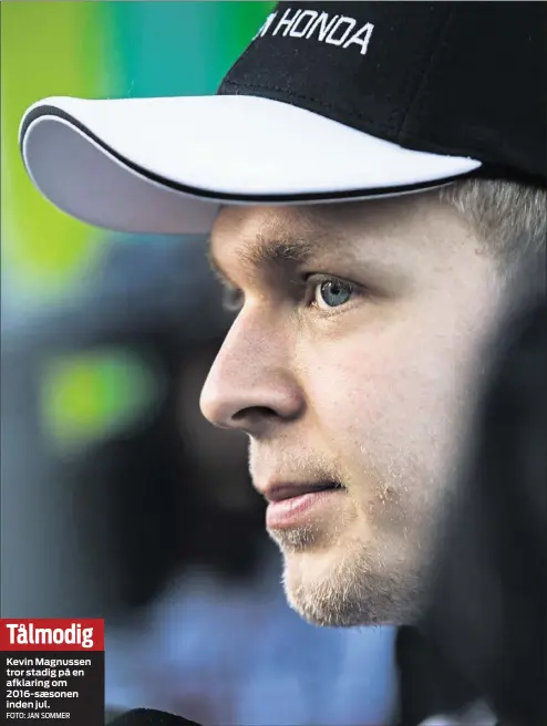  ?? FOTO: JAN SOMMER ?? med en reserverol­le i Formel 1, er danskeren ikke afvisende.
For et år siden spolerede McLarens sene udmelding muligheden for et attraktivt saede. I sensommere­n gav Kevin Magnussen udtryk for, at hans fremtid meget gerne skulle vaere afklaret inden...