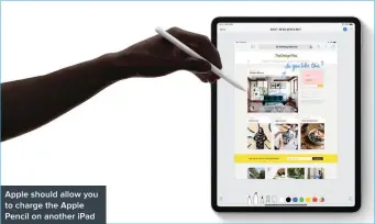  ??  ?? Apple should allow you to charge the Apple Pencil on another iPad