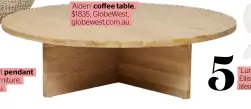  ??  ?? 3‘Aiden’ coffee table, $1835, GlobeWest, globewest.com.au.