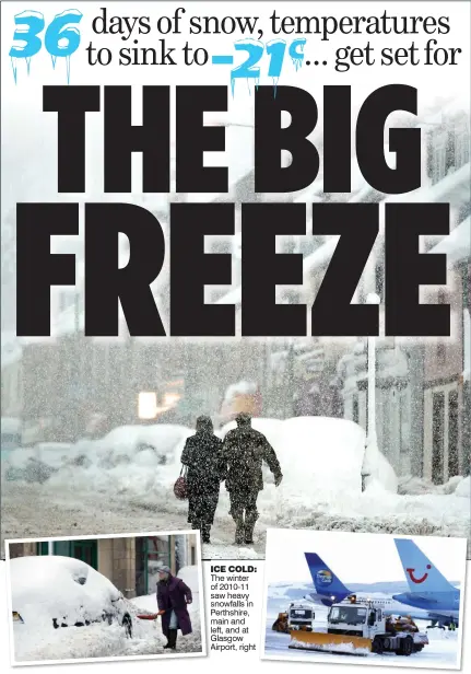  ??  ?? ICE COLD: The winter of 2010-11 saw heavy snowfalls in Perthshire, main and left, and at Glasgow Airport, right