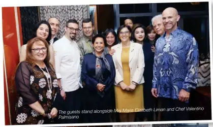  ??  ?? Liman and Chef Valentino The guests stand alongside Mrs Maria Elizabeth Palmisano
