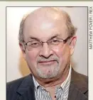  ??  ?? ‘WORRYING’: Salman Rushdie
