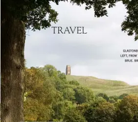  ??  ?? left: osip. bottom, from left: the cottage garden at the newt. hauser & wirth glastonbur­y tor. far left, from top: the river brue. bruton town