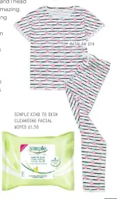  ??  ?? SIMPLE KIND TO SKIN CLEANSING FACIAL WIPES £1.50 MATALAN £14