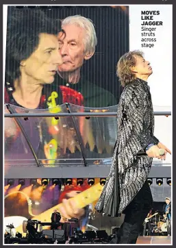  ??  ?? MOVES LIKE JAGGER Singer struts across stage