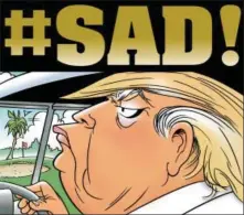  ?? SUBMITTED PHOTO ?? Released in September, “#SAD! Doonesbury in the Time of Trump” features comic strips from 2015-1018.