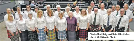  ??  ?? Còisir Ghàidhlig an Eilein Mhuilich – Isle of Mull Gaelic Choir.