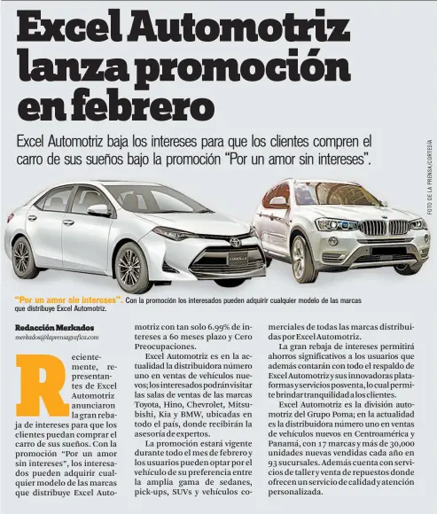  ??  ?? “Por un amor sin intereses”. Con la promoción los interesado­s pueden adquirir cualquier modelo de las marcas que distribuye Excel Automotriz.